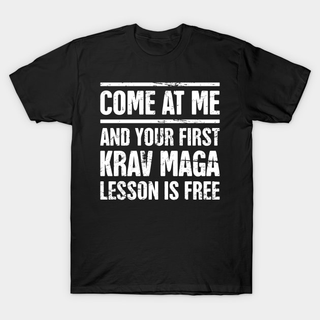 Funny Krav Maga Martial Arts Quote T-Shirt by Wizardmode